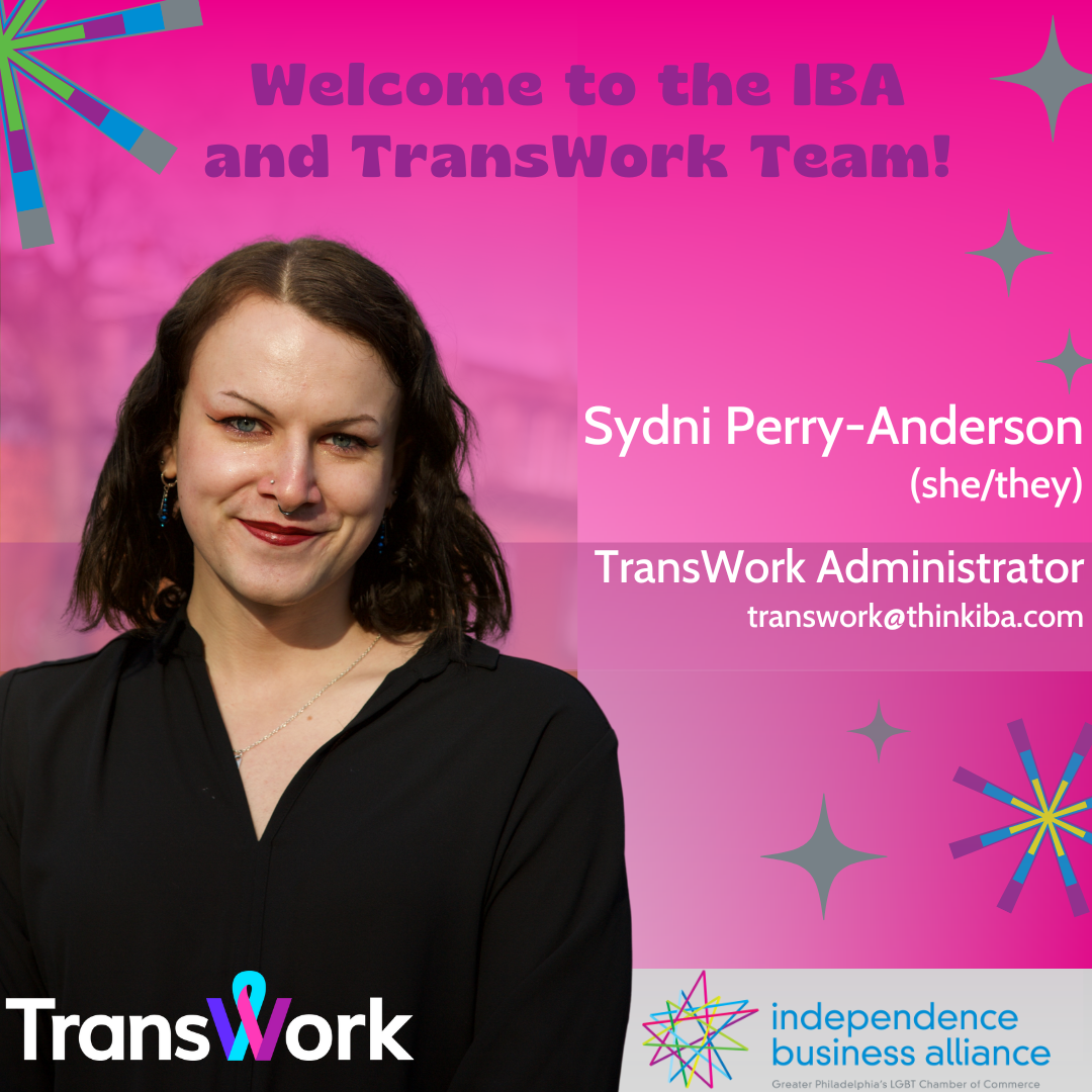 A pink background with an image of Sydni in a black blouse, next to her there is text that reads "welcome to the IBA and TransWork Team!" and introduces Sydni Perry-Anderson, she or they pronouns, as the new transwork administrator. Her email is included as well, which is transwork@thinkiba.com