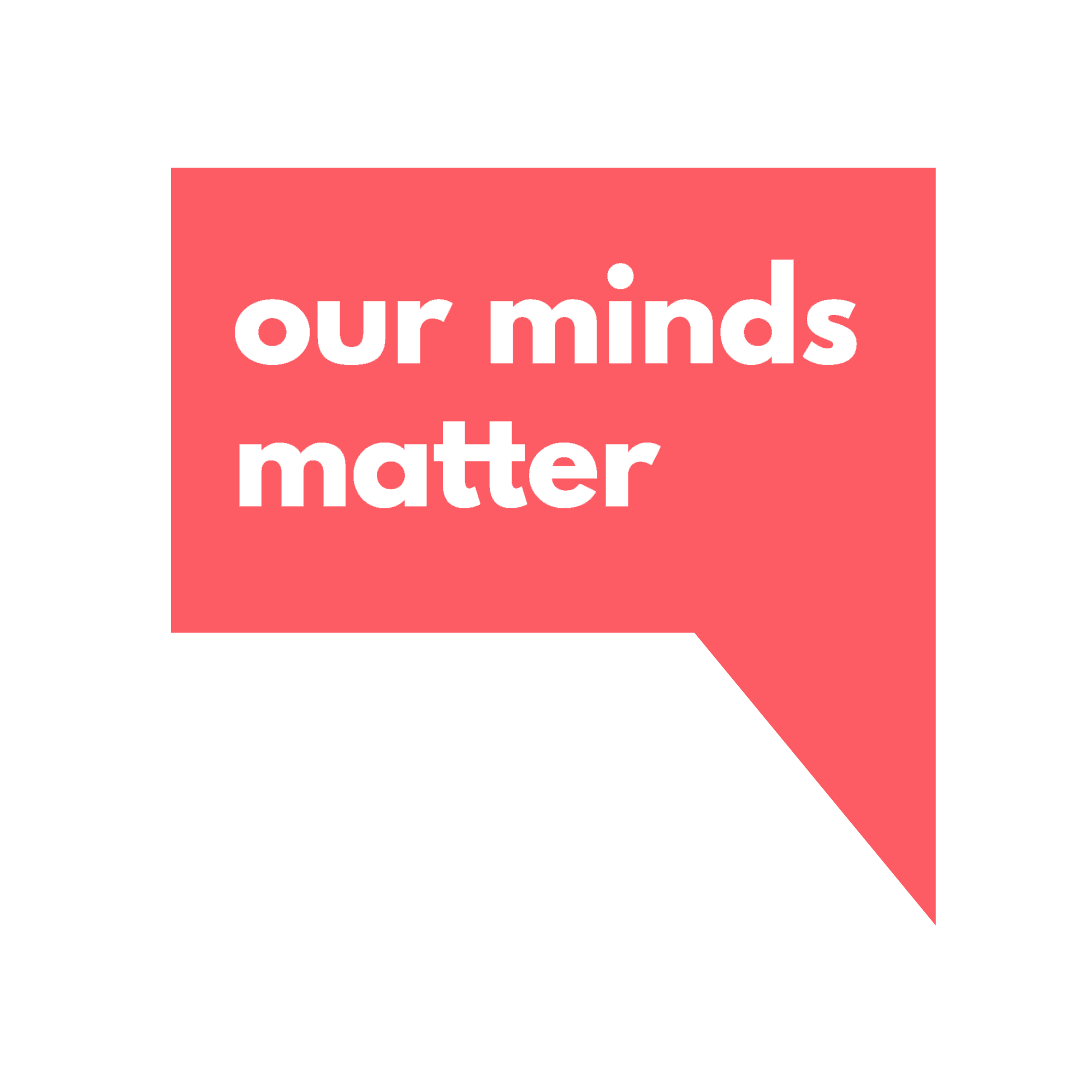 the Our Minds Matter logo; a red text bubble with white text reading "our minds matter"