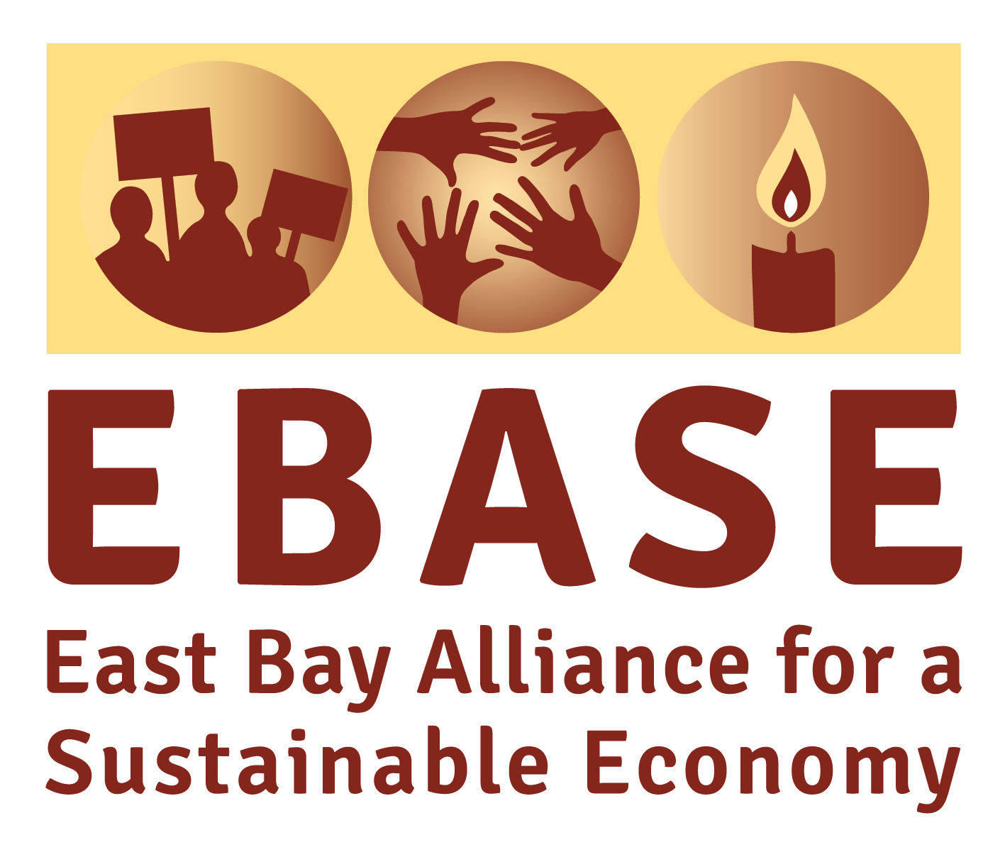 the EBASE logo, brown text reads "EBASE - east bay alliance for substanable economy" below a yellow rectangle. within the rectangle are three circles, each displaying its own image. the first is a crowd holding signs, the second is four hands, and the third a burning candle.
