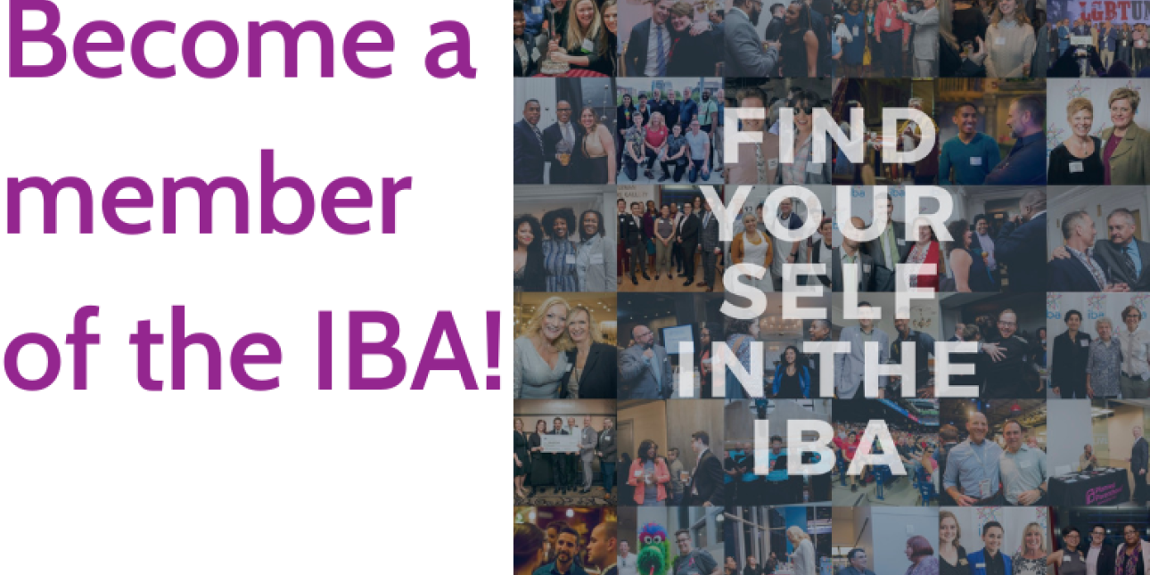 become a member of the IBA! the independence business alliance recruitment flier, a collage of images of people at business and networking events sits above the IBA logo. grey text in front of the images reads "find yourself in the IBA"